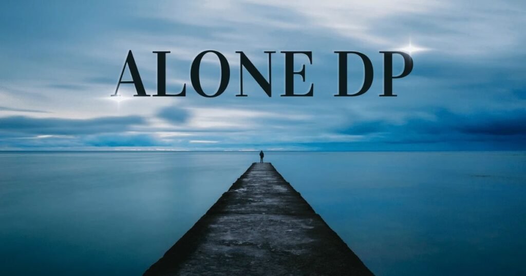 Alone Dp